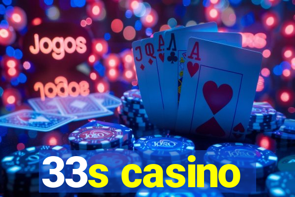 33s casino